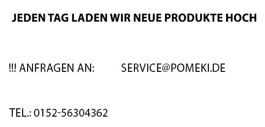 Anfragen an E-Mail: servic@pomeki.de - NEUES SORTIMENT wird aktuell eingepflegt